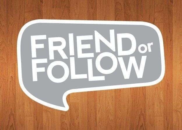 Friend or Follow