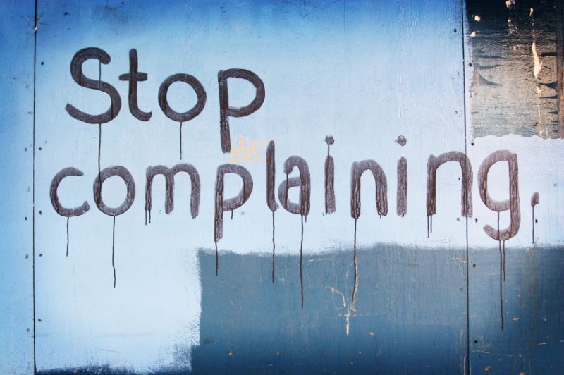 Stop complaining