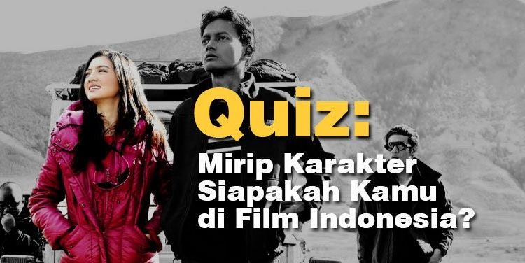 Mirip Karakter Siapakah Kamu di Film Indonesia?