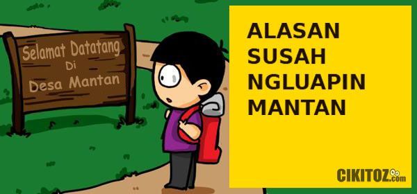 Alasan-alasan Susah Ngelupain Mantan