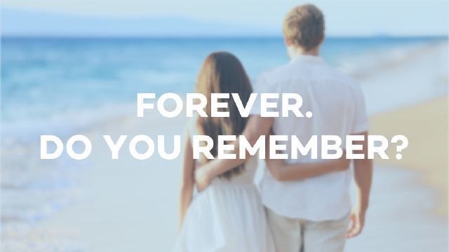 Forever, do you remember?