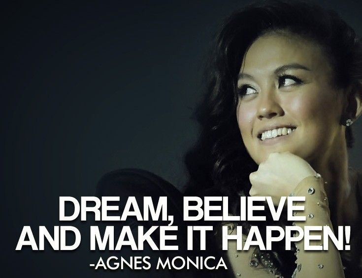 Dream, Believe and Make it Happen