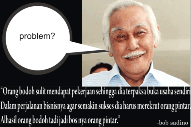 Belajar dari Om Bob Sadino :)