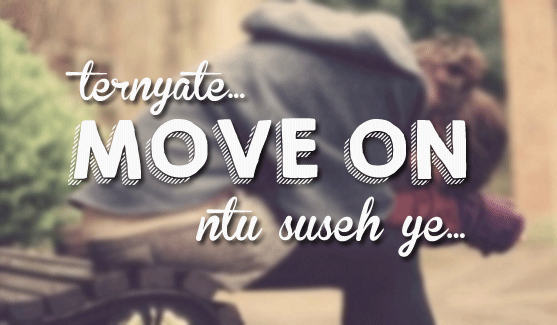 Yakin Udah Bisa Move On, Tenane ?