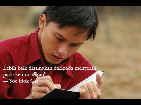 Quotes yang menggetarkan dari seorang Soe Hok Gie dalam film yang bertajuk sama.