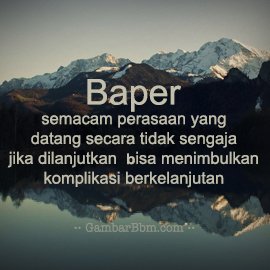 baper itu......