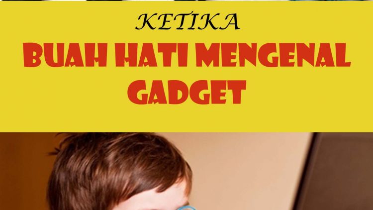 Pengaruh Positif Gadget Terhadap Anak