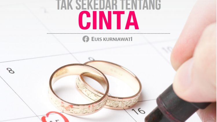 Karena Menikah Tak Sekedar Tentang Cinta