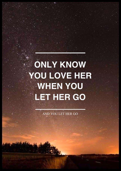 Only know you love her when you let her go