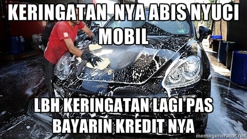 lebih lebih keringatan lagi kalau tahu mobil kreditnya tergores ;(