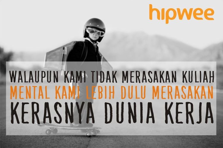 Kerasnya dunia kerja