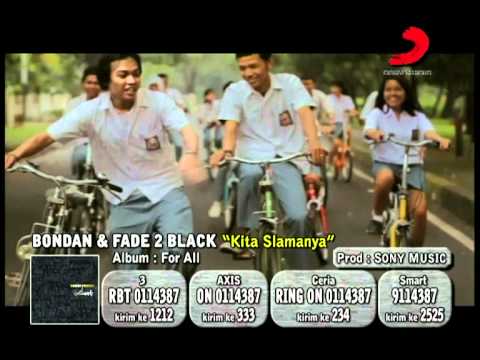 Kita selamanya by Bondan Feat Fade 2 black