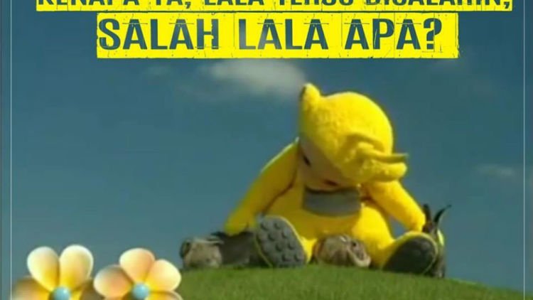 8 Alasan Kenapa Lala Selalu Salah, Sampai Dibully Terus Sama Po