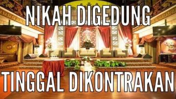 Jangan Dulu Berpikir Untuk Nikah di Gedung dengan Mewah, Kalau Kamu Belum Bisa Siapin DP Rumah