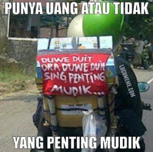 kalau ada yang nggak mudik berati nggak punya duit, jangan dikatain