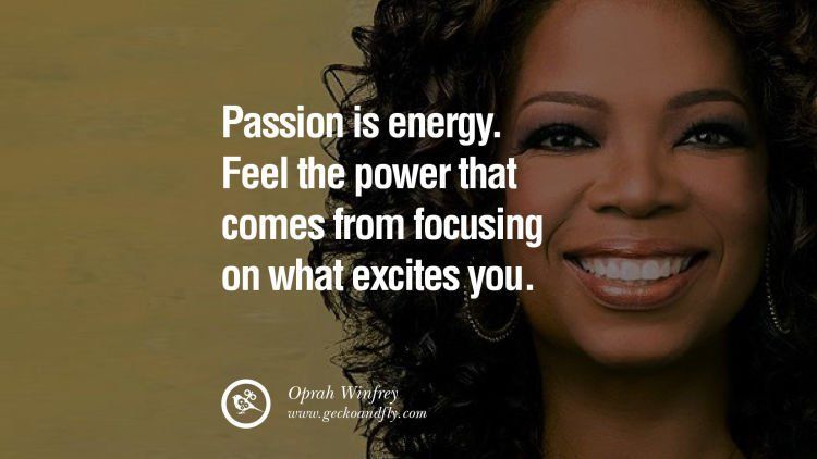 Passion adalah energi.