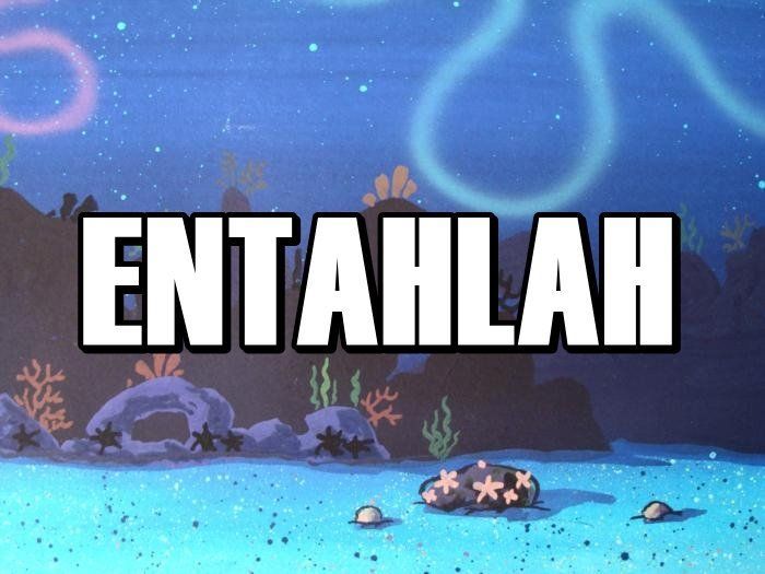 entahlah