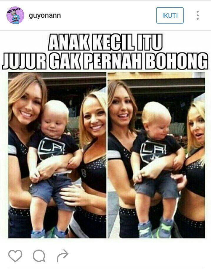 Ya, anak kecil selalu jujur.