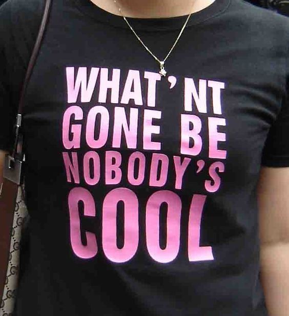 nobody's cool, termasuk yg pakai baju ini haha..