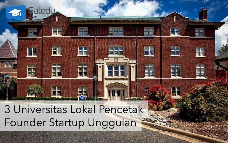 3 Universitas Lokal Pencetak Founder Startup Unggulan