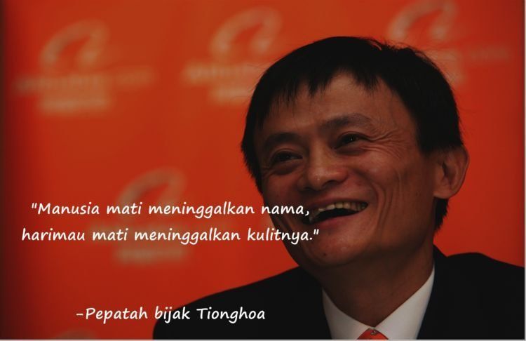 Seperti Jack Ma yang sukses dan tenar seantero dunia.