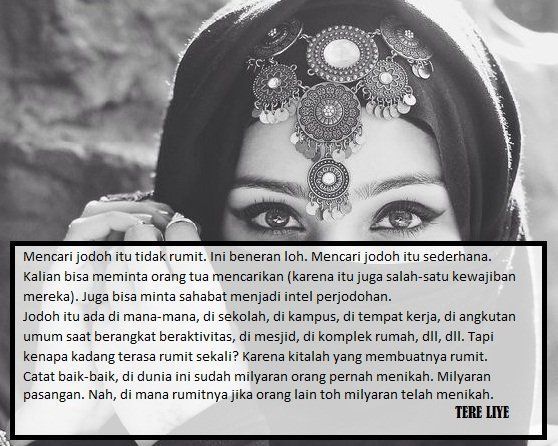 9 Quotes Menohok A la Tere Liye Untuk Jomblo Sepertimu. Supaya Tak Menikah Buru-Buru