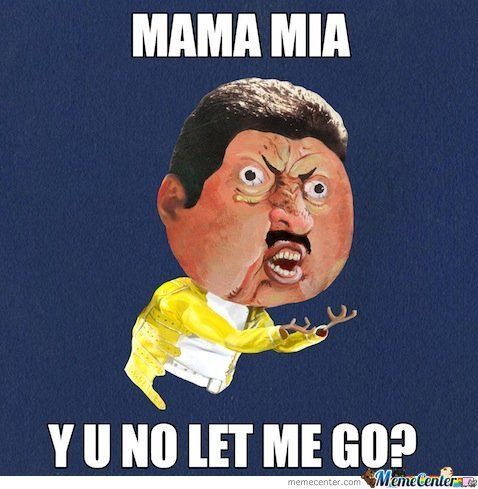 Mama mia let me go. Let me go~~