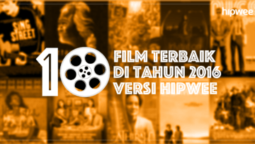 Inilah 10 Film Terbaik di Tahun 2016 Versi Hipwee, Jangan Lewatkan Satupun!