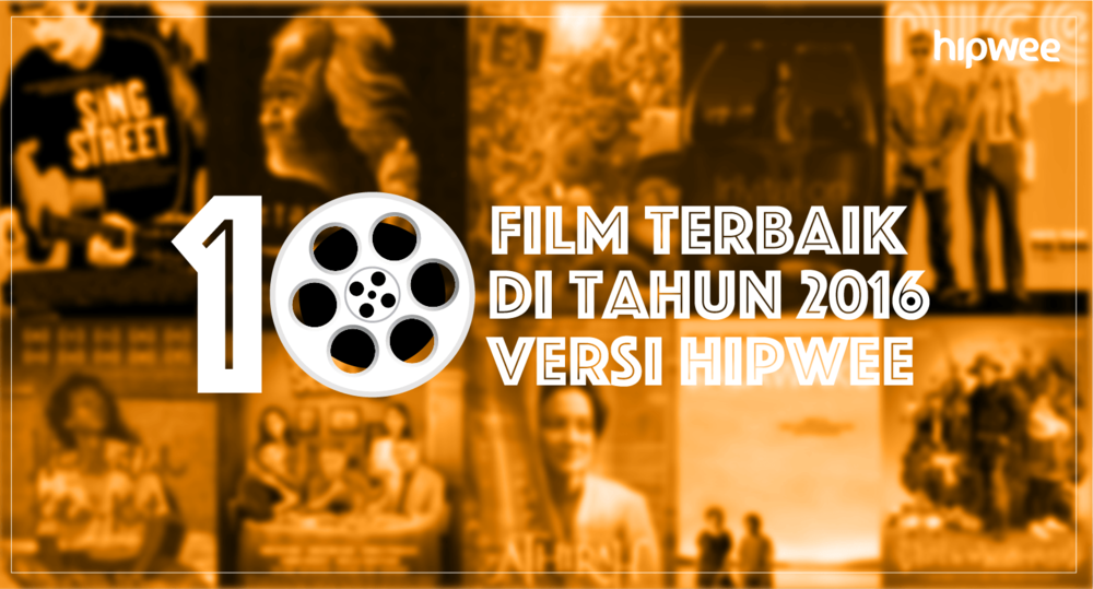 Inilah 10 Film Terbaik di Tahun 2016 Versi Hipwee, Jangan Lewatkan Satupun!