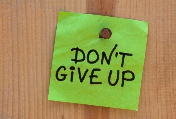 Don't give up