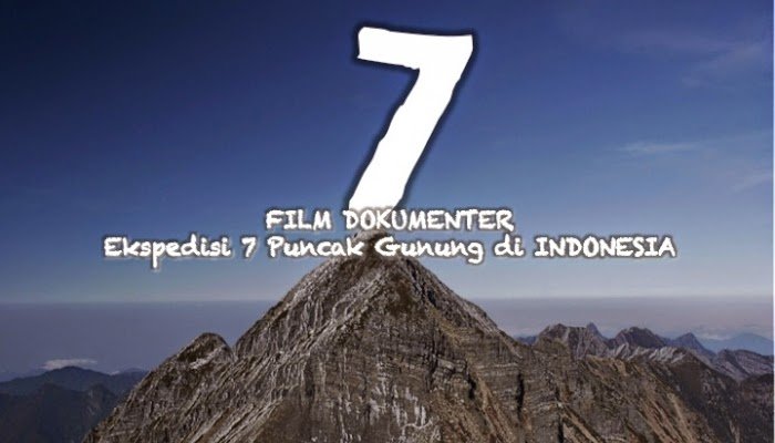 Film Aksa 7, Petualangan di 7 Gunung Tertinggi di Indonesia