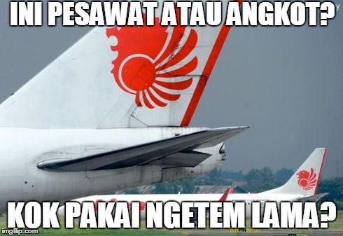 20 Meme Ini Mewakili Derita Penumpang Lion Air yang Serasa Naik Angkot, Ngetem Dulu Sebelum Terbang