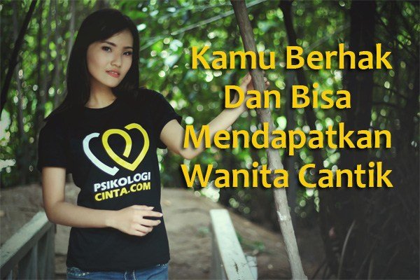 Sejelek Apapun Kamu Berhak Dan Bisa Dapatkan Wanita Cantik, Asalkan Kamu Punya 4 Kualitas Ini