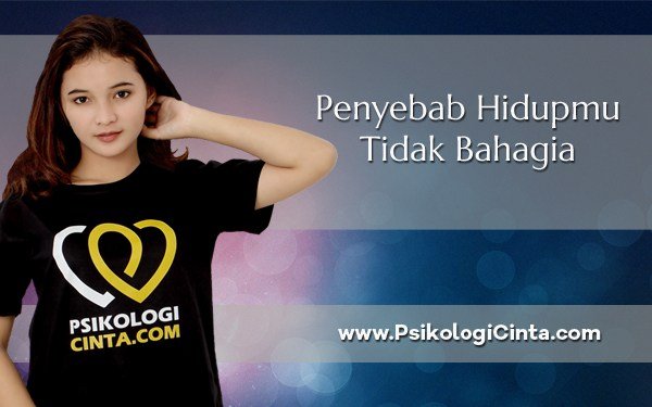 Alasan Kenapa Hidupmu Tidak Bahagia