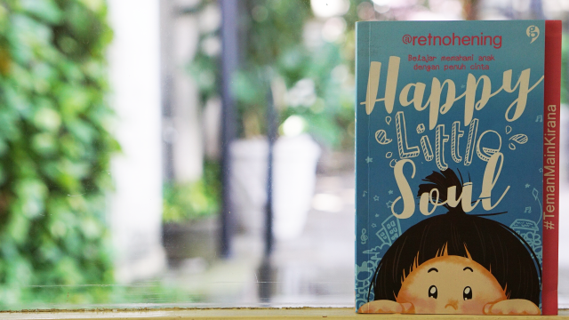 Happy Little Soul, Buku Wajib Buat Ibu, Calon Ibu, dan Mahasiswa Rumpun Psikologi