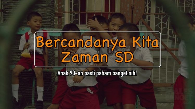 9 Guyonan Generasi 90-an yang Kalau Diingat Suka Bikin Bergumam, ‘Duh, Dasar Bocah!’