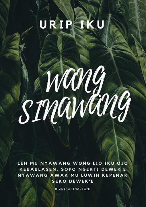 Wang Sinawang Mengapa (Saat Ini) Aku Belum Seperti Mereka?