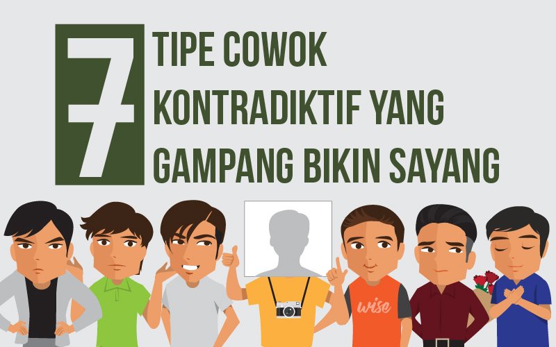 [INFOGRAFIS] Sayang Dalam Sekali Itu Wajar Kalau 7 Tipe Cowok Ini yang Kamu Temukan