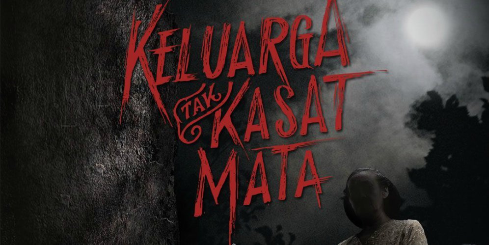 3 Kesalahan Kasatmata dalam Keluarga Tak Kasat Mata. Gagal Jadi Film Paling Horor Tahun ini deh~