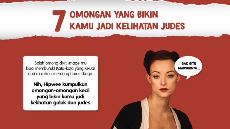 Infografis 7 Omongan Yang Bikin Kamu Kelihatan Judes Dan Galak