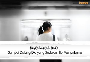 [Infografis] Bertahanlah Dulu Sampai Datang Dia yang Sedalam Itu Menyayangimu