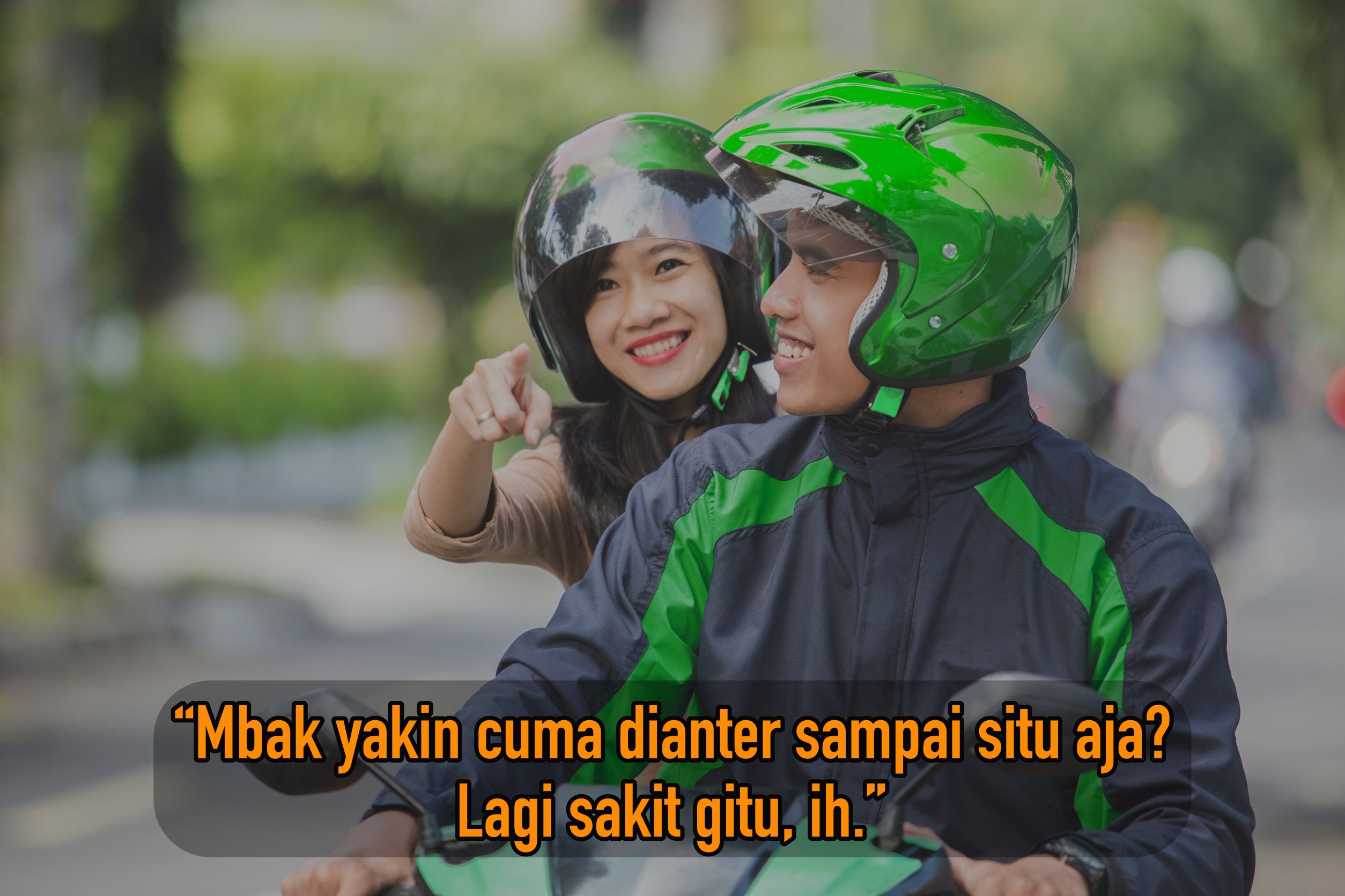 7 Kalimat Perhatian dari Babang Ojol Ini Terbukti Jauh Lebih Romantis daripada Pacarmu. Miris sih~