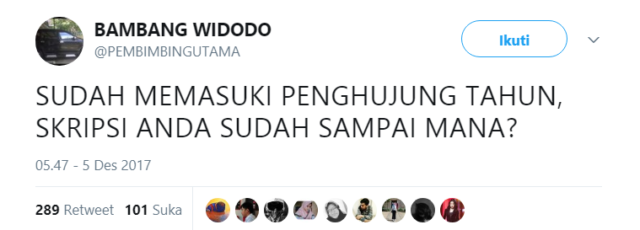 Buat para Mahasiswa, Simak Baik-Baik Twit Bijak dari @PEMBIMBINGUTAMA Ini Kalau Mau Cepat Lulus~