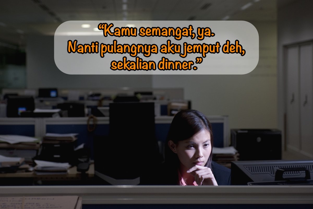 Daripada Sekadar “Semangat ya Sayang”, 7 Kalimat Ini Ampuh Mengangkat Mood Kerja Pasangan!