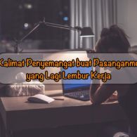 Daripada Sekadar “Semangat ya Sayang”, 7 Kalimat Ini Ampuh Mengangkat Mood Kerja Pasangan!