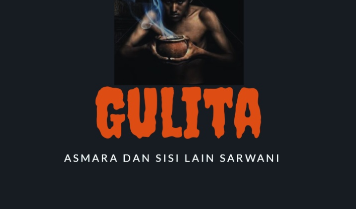 Gulita, Asmara dan Sisi Lain Sarwani