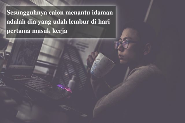 11 Quotes Ini Mewakili Realita Pekerja Fresh Graduate. Jleb Banget!