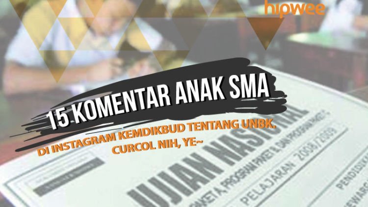 15 Komentar Anak SMA di IG Kemdikbud Sehabis UNBK. Sedih sih, Tapi Banyak Juga yang Kocak~