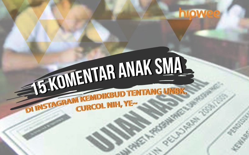 15 Komentar Anak SMA di IG Kemdikbud Sehabis UNBK. Sedih sih, Tapi Banyak Juga yang Kocak~