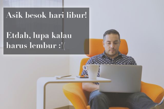 11 Quotes Ini Mewakili Realita Pekerja Fresh Graduate. Jleb Banget!